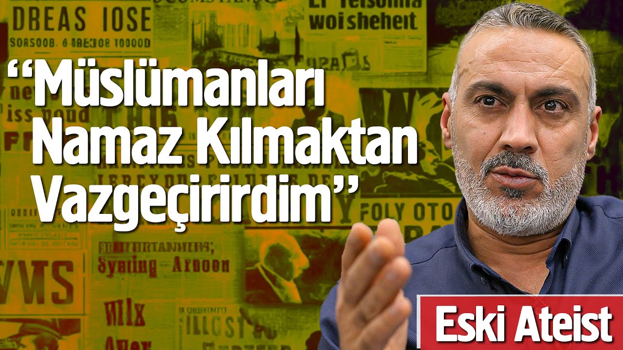 Eski Ateist: “Müslümanları Namaz Kılmaktan Vazgeçirirdim”
