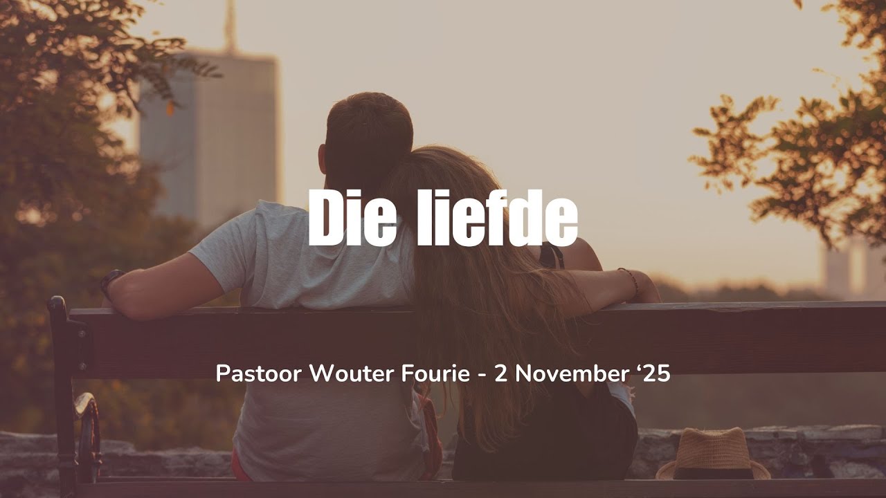 Pastoor Wouter Fourie - Die liefde