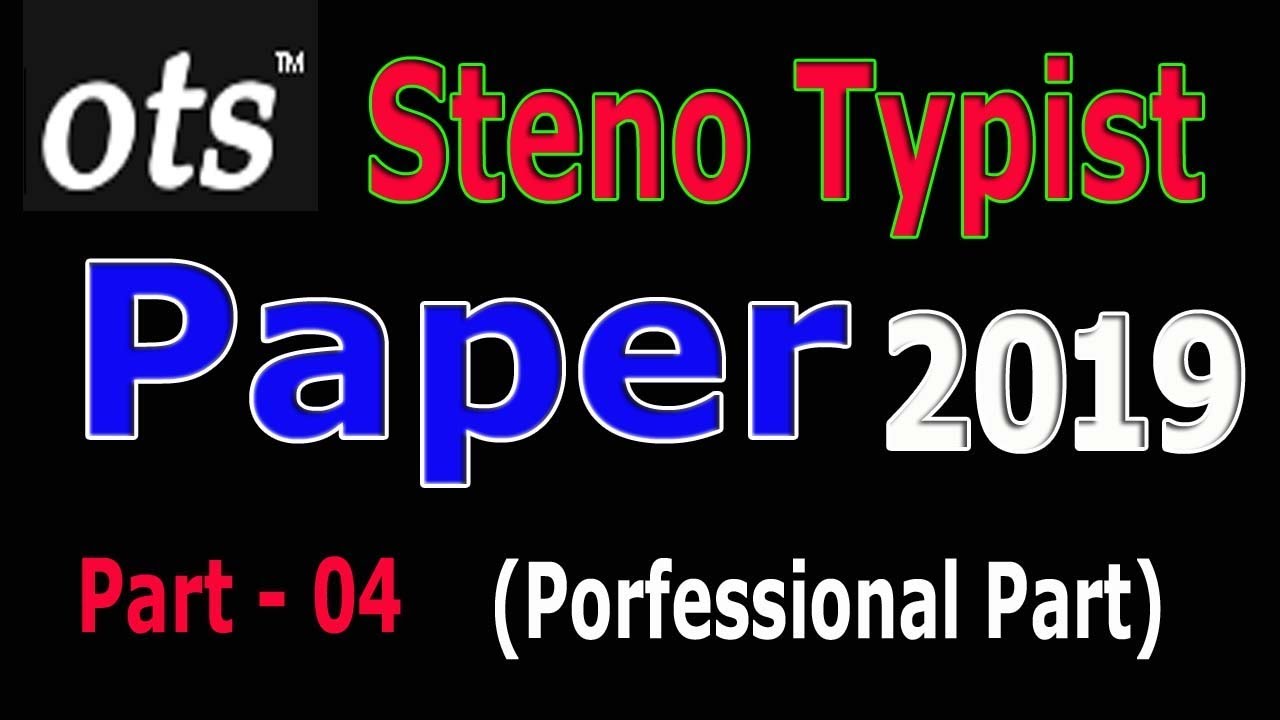 OTS past paper (Steno Typist 25-08-2019) : Steno typiest past paper by OTS: part - 04