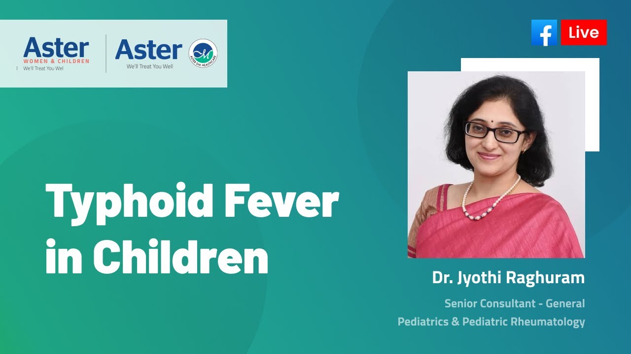 Typhoid Fever in Children | Facebook Live | Aster Women & Children | Aster Hospitals