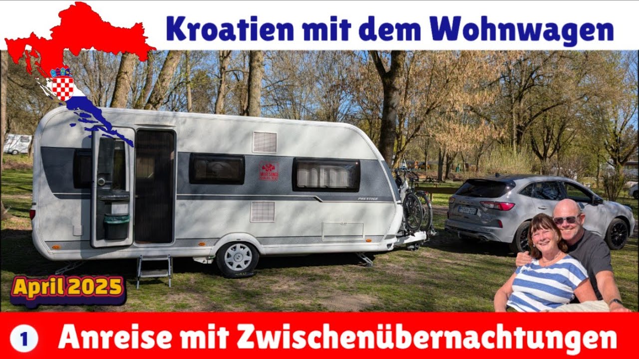 Mit dem Wohnwagen nach Kroatien 2025 - Die Anreise