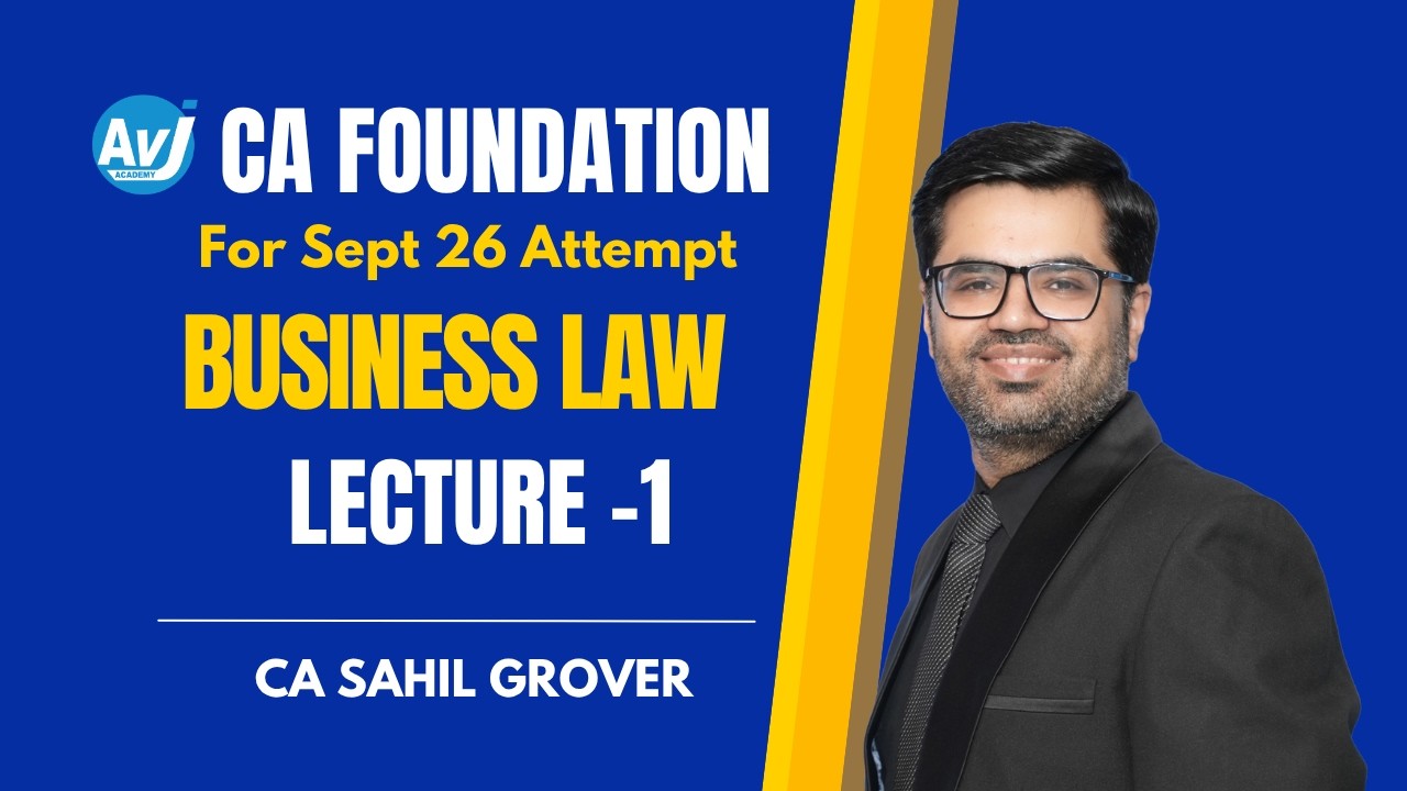 CA FOUNDATION BUSINESS LAW LECTURE 1 | CA SAHIL GROVER