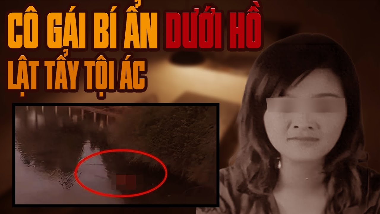 Kỳ Án Trung Quốc : Cô Gái Bí Ẩn Dưới Hồ