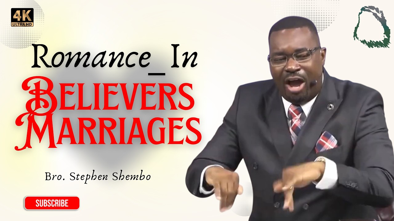 Romance_In_Believers_Marriages - Bro. Stephen Shembo