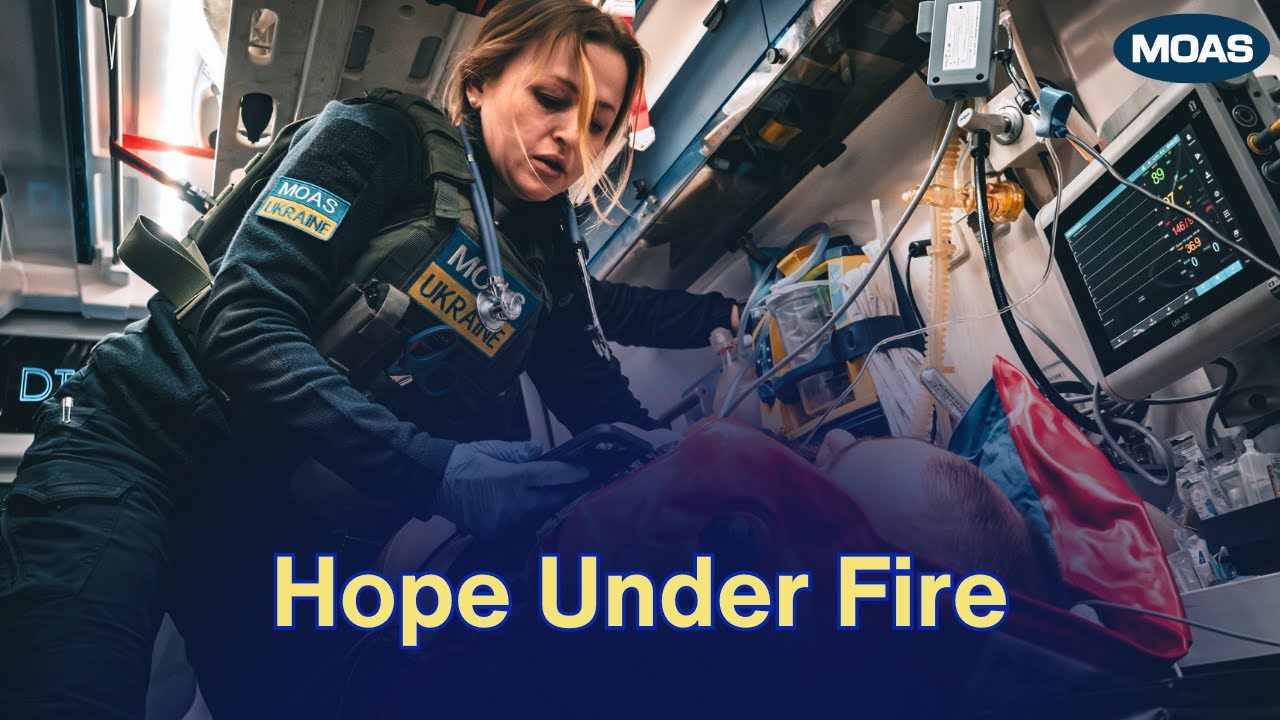 Hope Under Fire - The MOAS Efforts to Save Lives on the Frontlines of Ukraine
