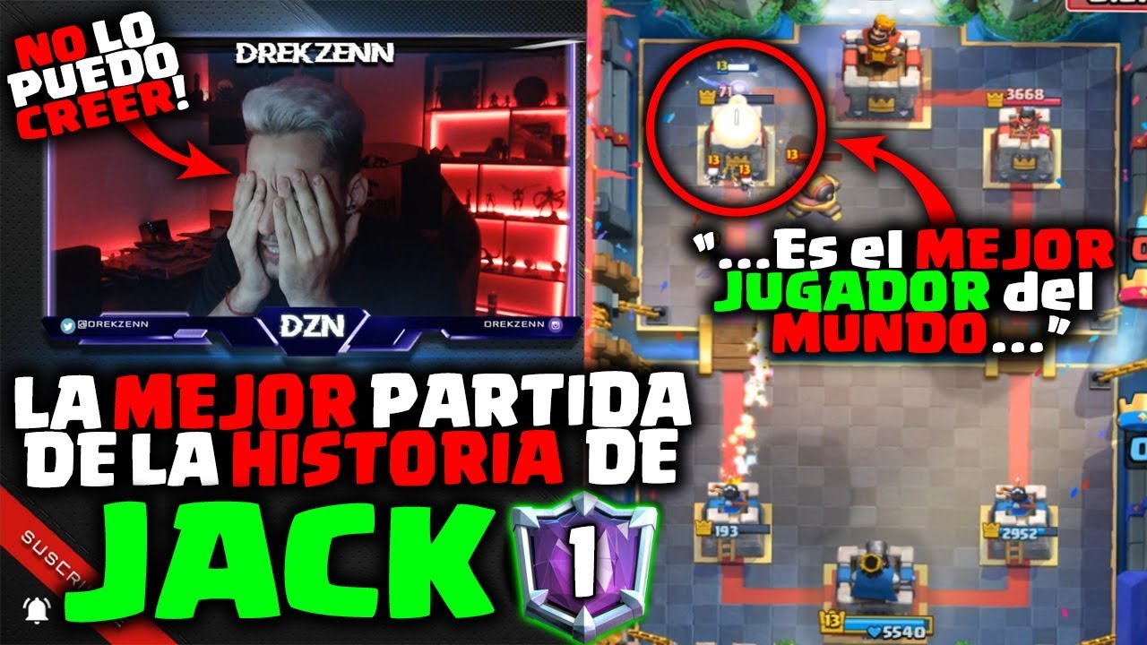 LA MEJOR PARTIDA DE LA HISTORIA DE JACK EN EL TOP MUNDIAL ! ! - DrekzeNN - Clash Royale