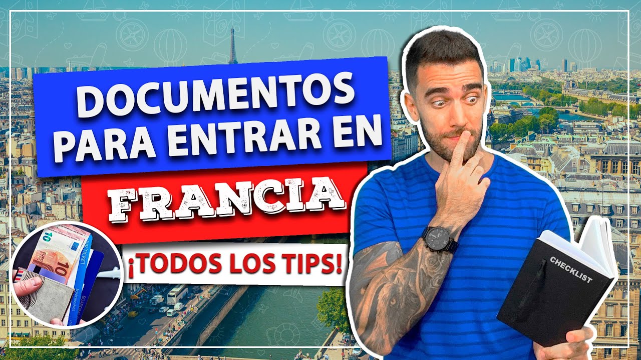 Documentos para viajar a FRANCIA ¿Pasaporte? ¿Visado? ¿Cuánto dinero tengo que demostrar?