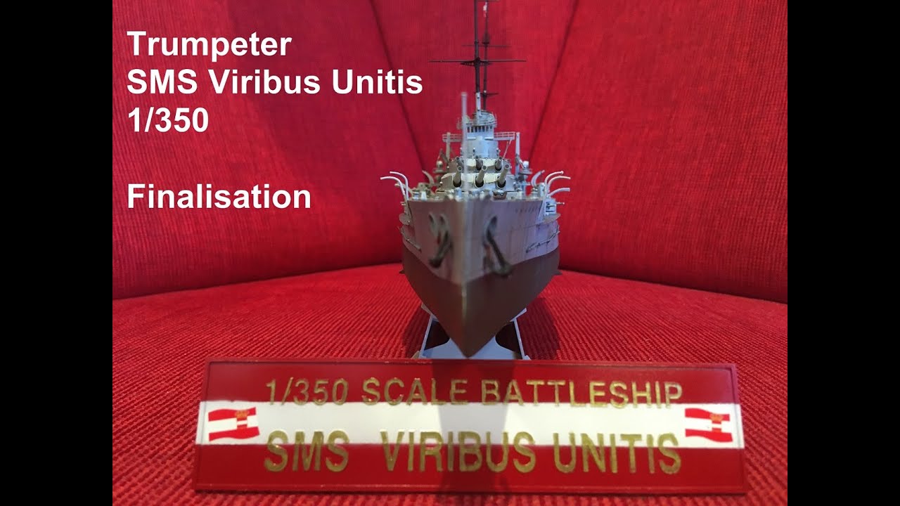 Trumpeter SMS Viribus Unitis 1/350 Part 2: Weathering and Finalising the Ship