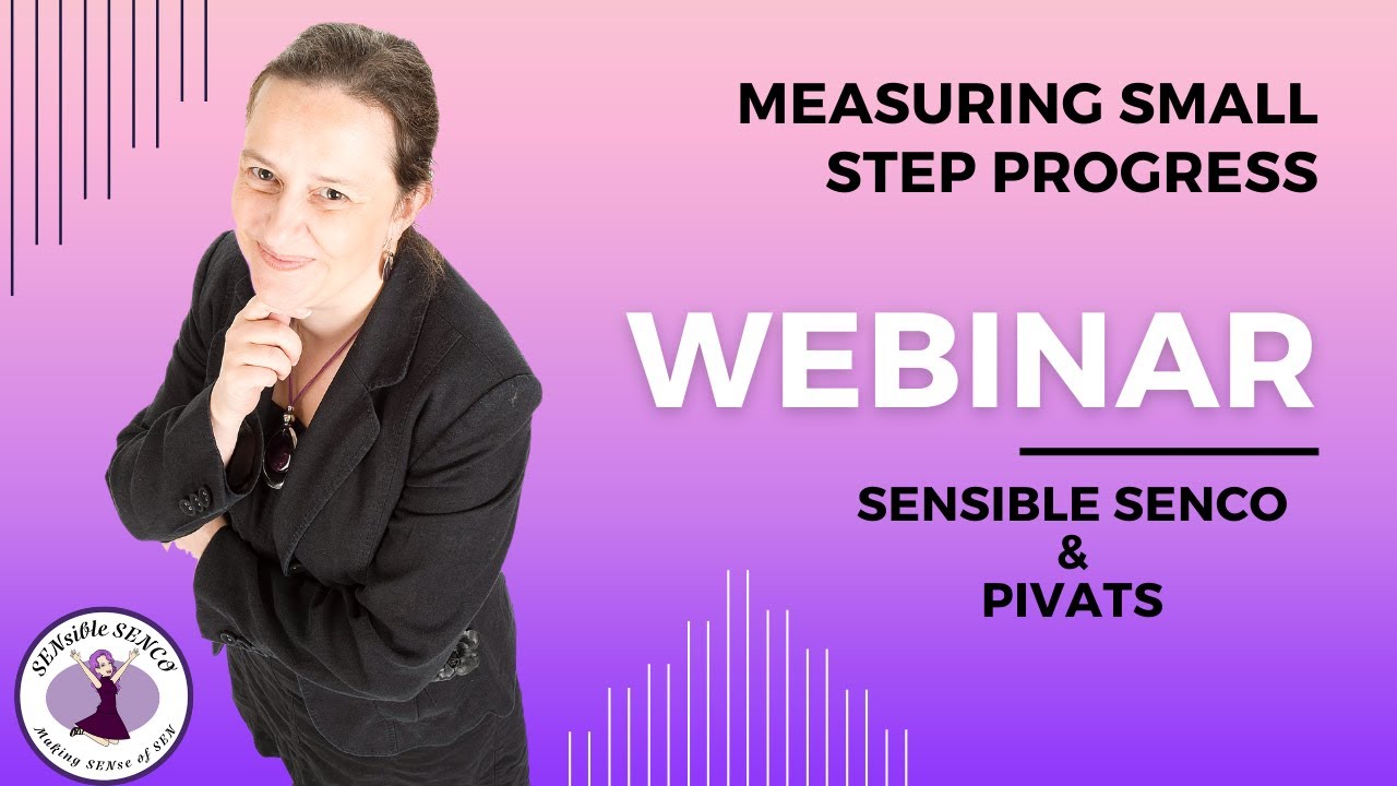 Measuring Small Step Progress with PIVATS Hosted by SENsible SENCO