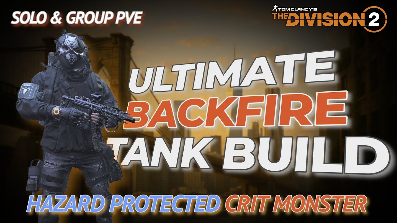 The Division 2 &ndash; God-Tier BACKFIRE Build with 100% Hazard Protection & Massive Crits