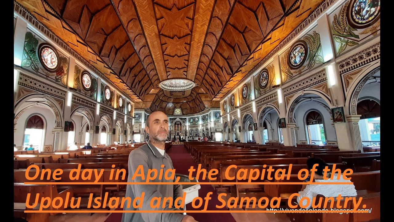 One day in Apia, the Capital of the Upolu Island and of Samoa Country.