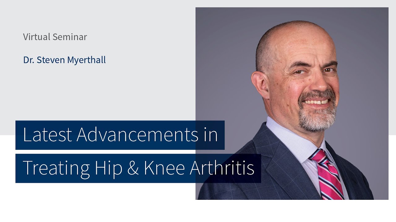 Latest Advancements in Treating Hip & Knee Arthritis with Dr. Steven Myerthall | The CORE Institute