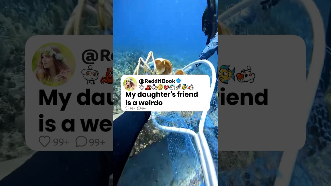 My Daughter&rsquo;s Friend Is A Weirdo 🥺💔 Reddit Stories