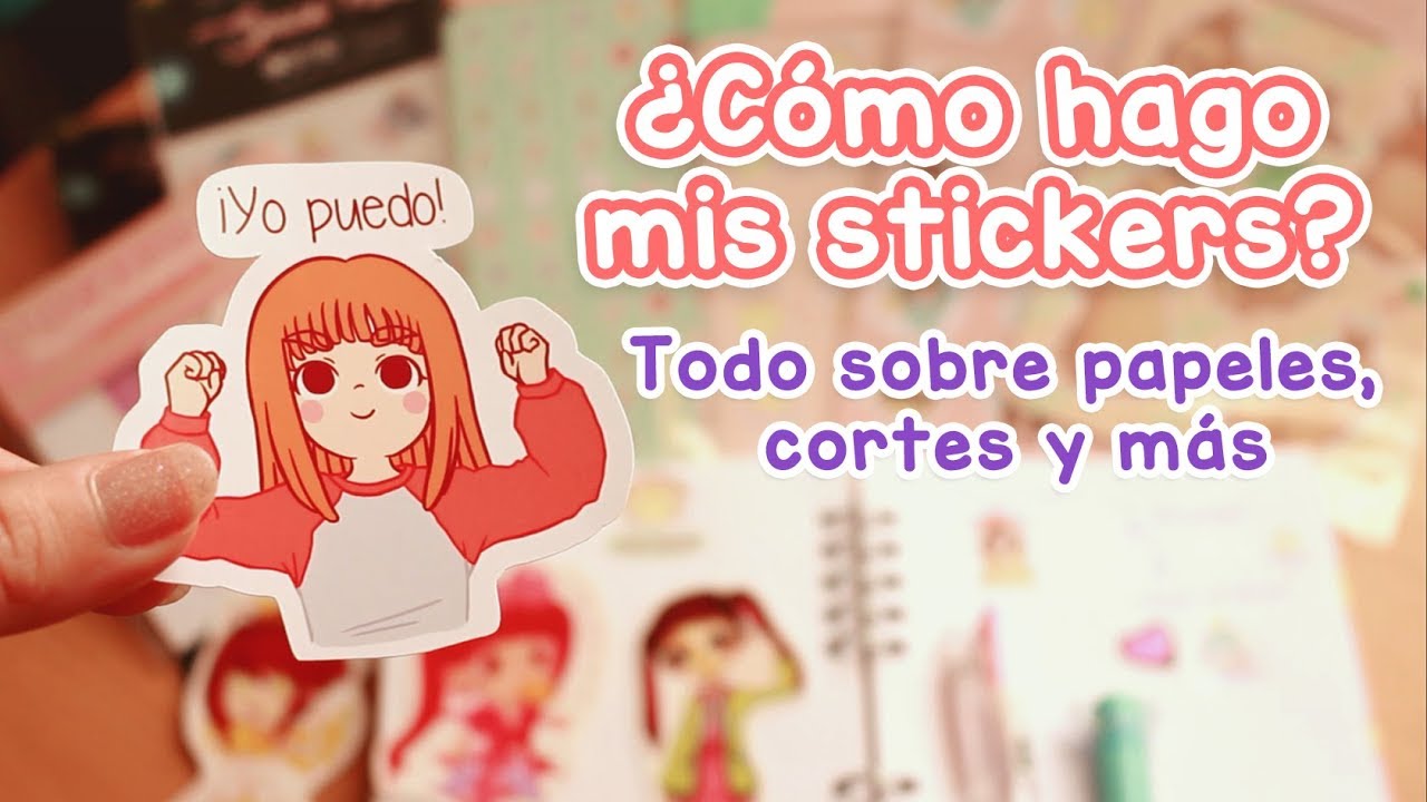 &iquest;Como hago mis stickers? Todo sobre papeles, cortes y m&aacute;s 💖