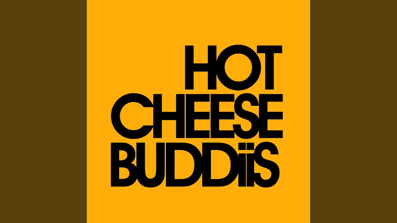 HOT CHEESE