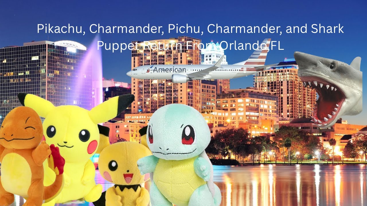 SPD Movie: Pikachu, Charmander, Pichu, Squritle, and Shark Puppet Return  From Orlando, FL