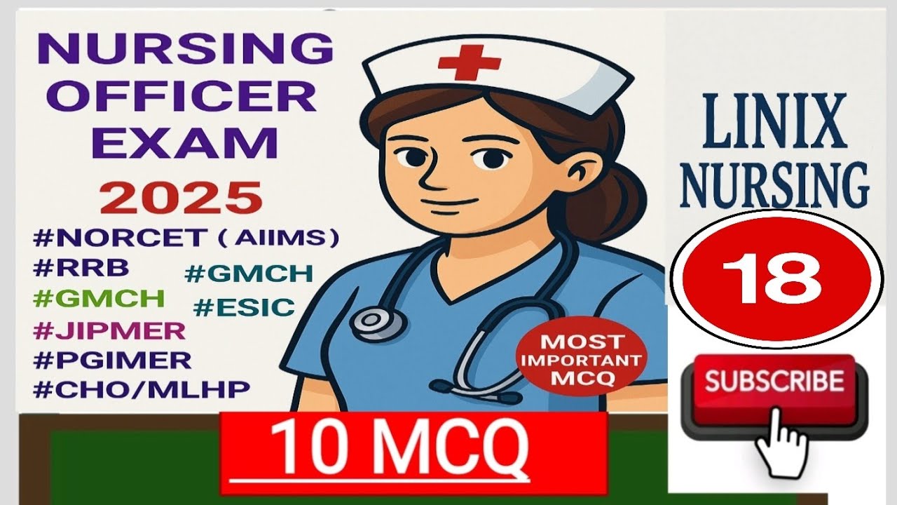Nursing Officer Exam 2025 | Most Important MCQ for NORCET, ESIC, RRB, PGIMER | # 18
