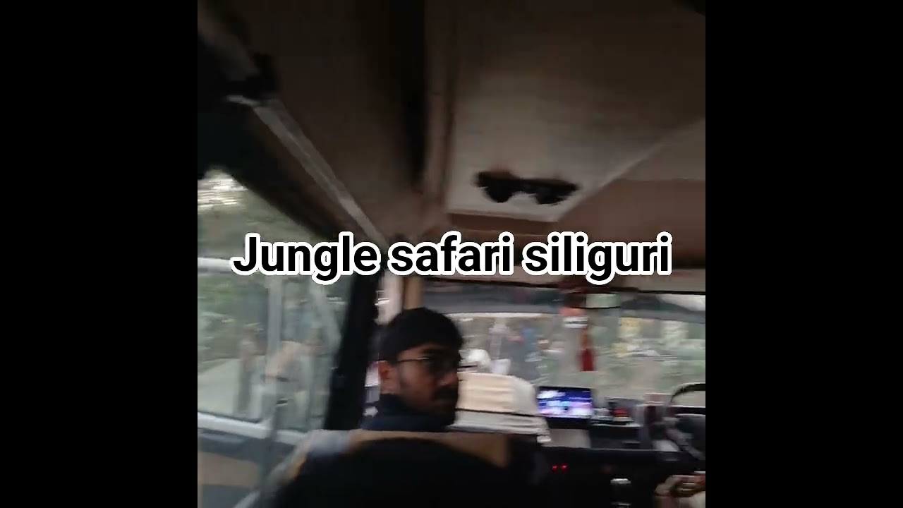siliguri jungle safari 