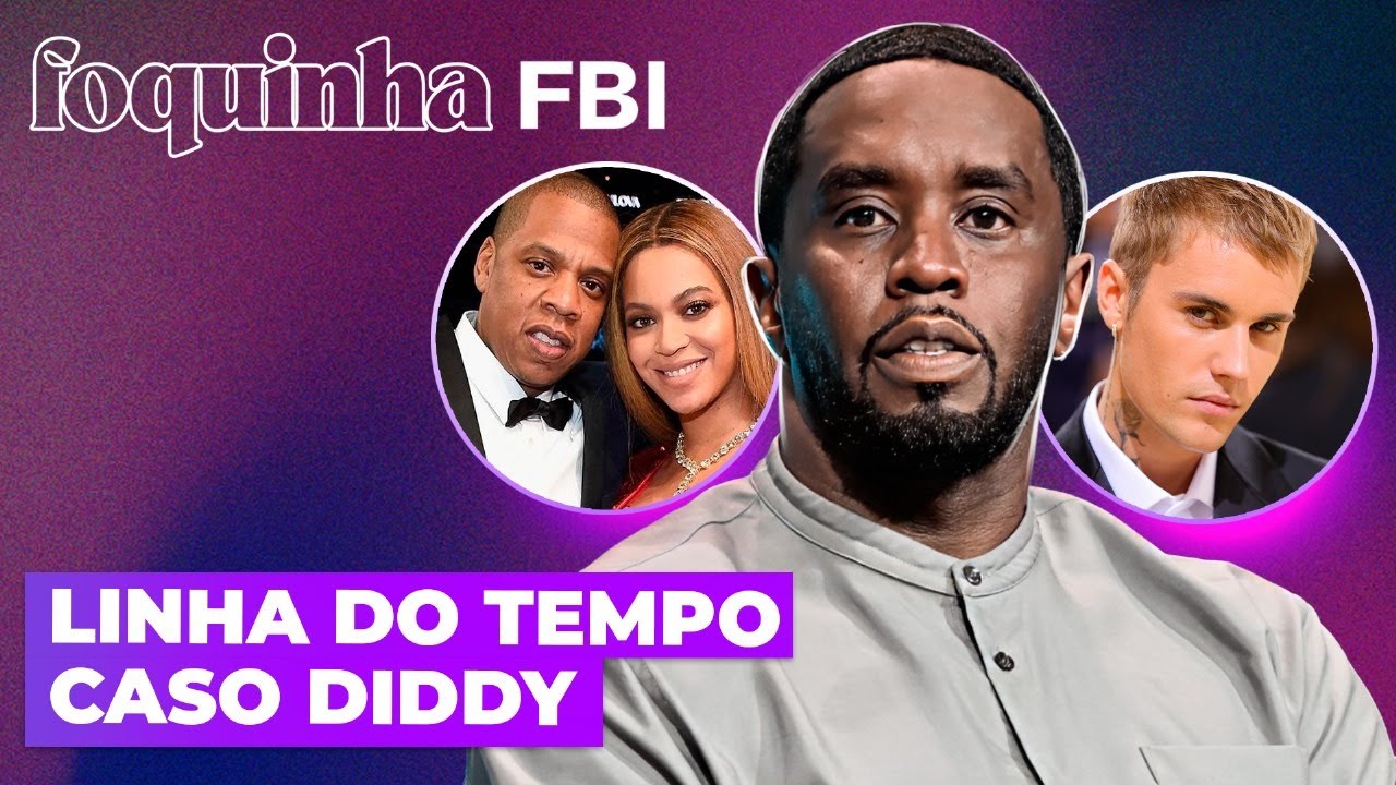ENTENDA O CASO P.DIDDY: LINHA DO TEMPO DOS FATOS E TEORIAS | Foquinha FBI