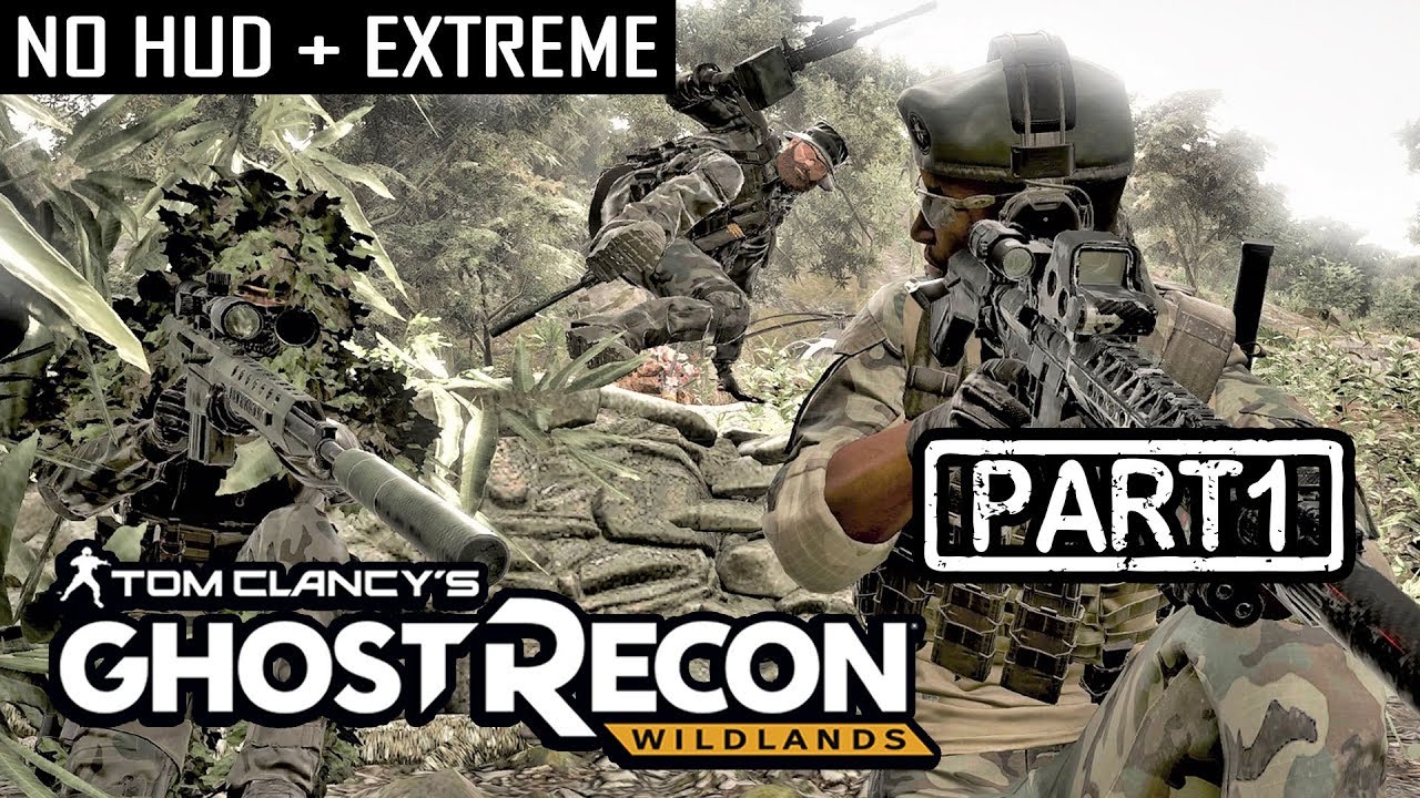 [F.I.S.T] GHOST RECON WILDLANDS | CO-OP S2 Part 1 | NO HUD + EXTREME (Tactical Walkthrough)