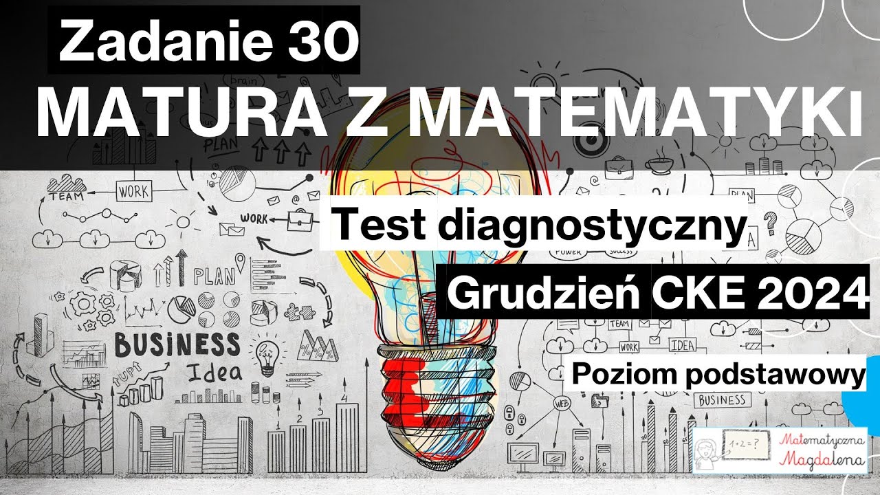 Zad. 30 Grudzień CKE 2024 - Matura z matematyki - Poziom podstawowy - Test diagnostyczny