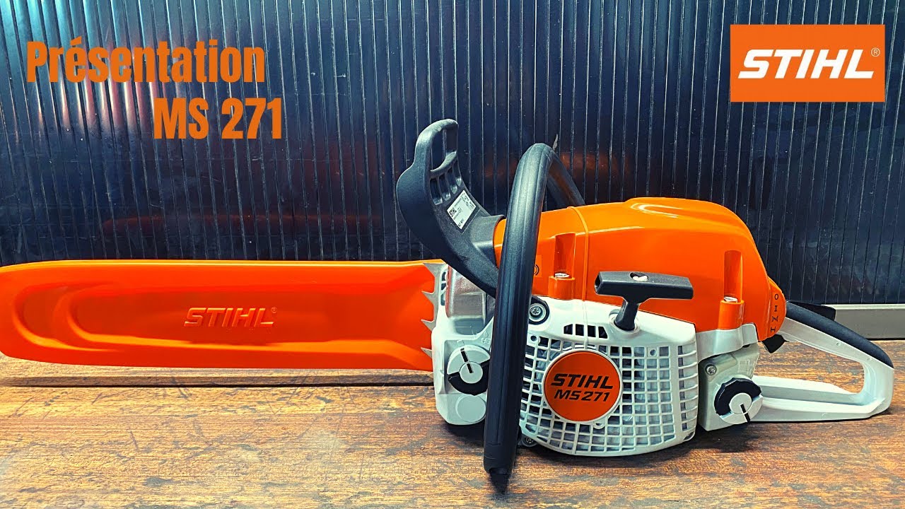 Présentation tronçonneuse stihl ms 271