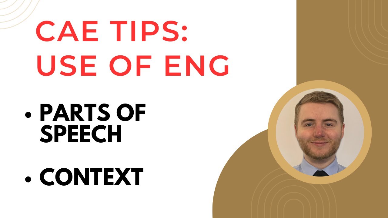 CAE Tips: Use of English - Parts of speech & Context