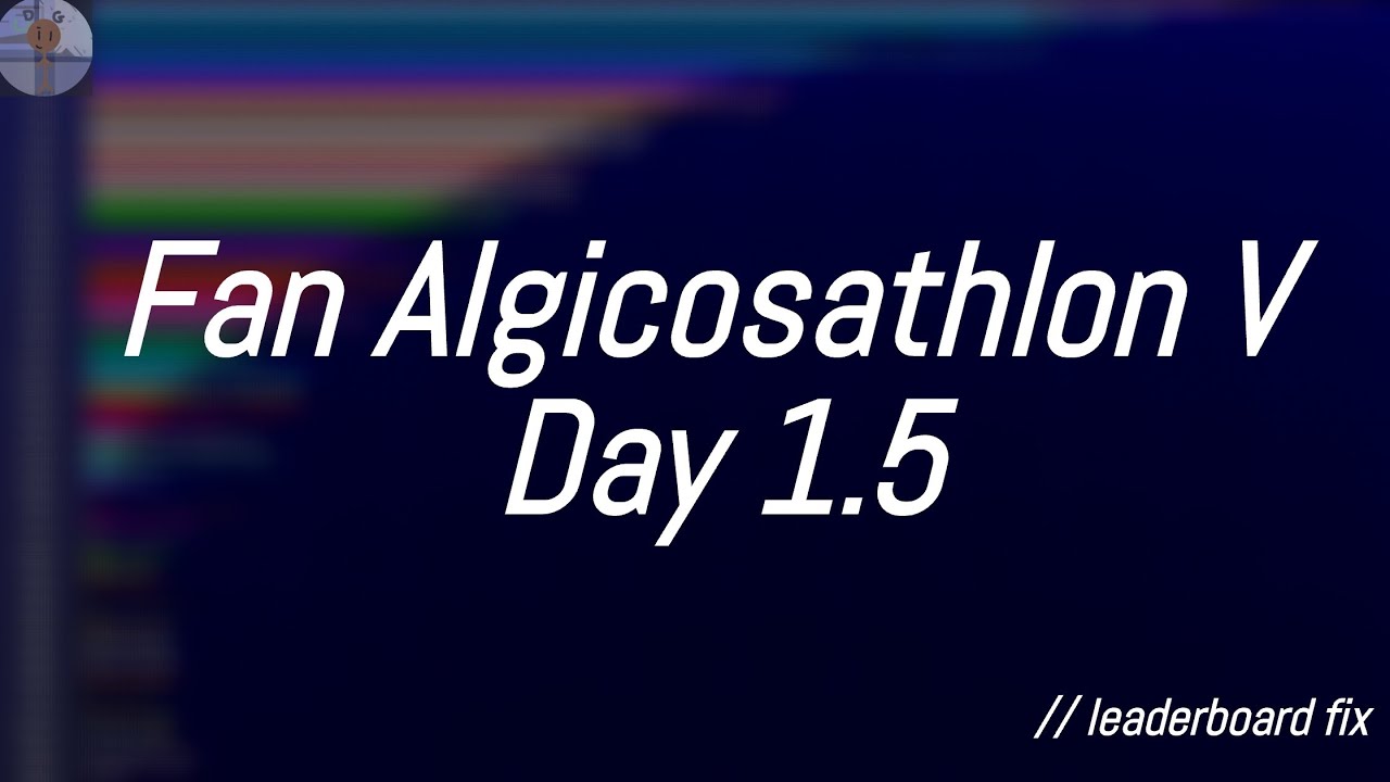 Fan Algicosathlon V Day 1.5 [Leaderboard Fix]