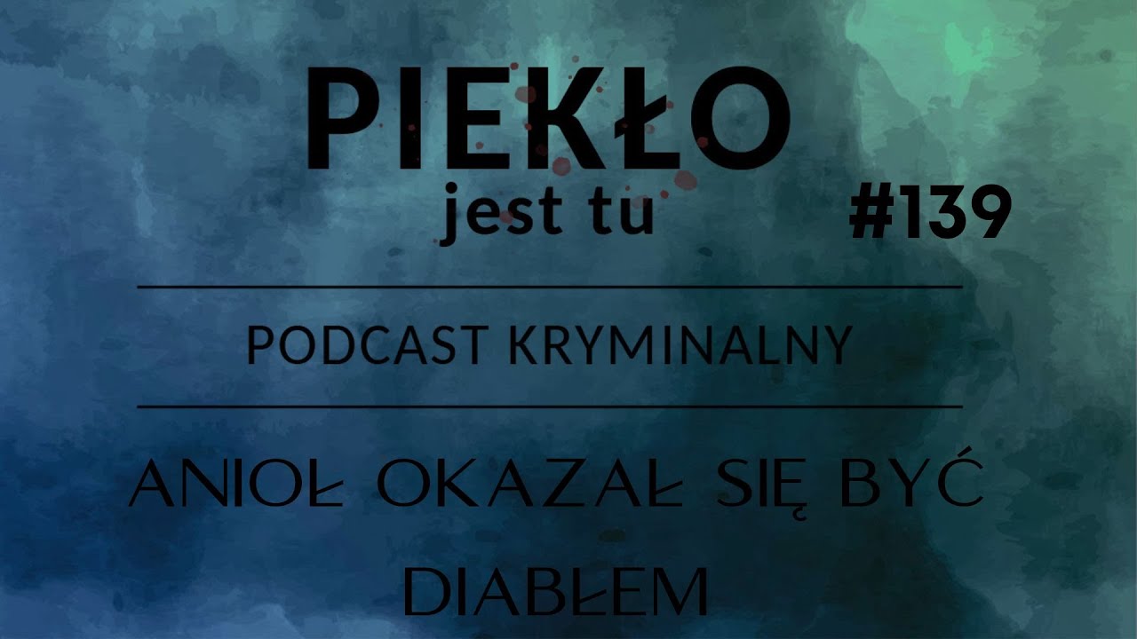 Podcast 139. Anioł okazał się być diabłem