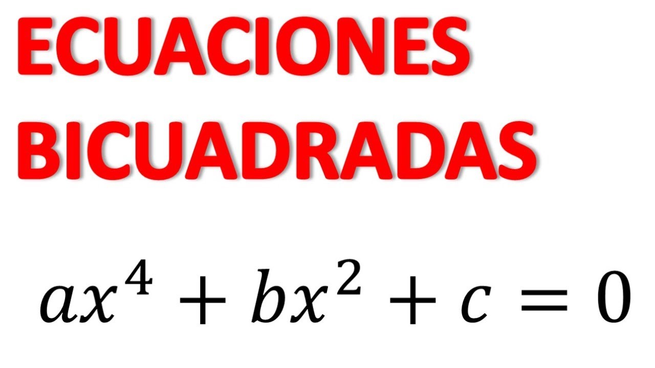 ECUACIONES BICUADRADAS