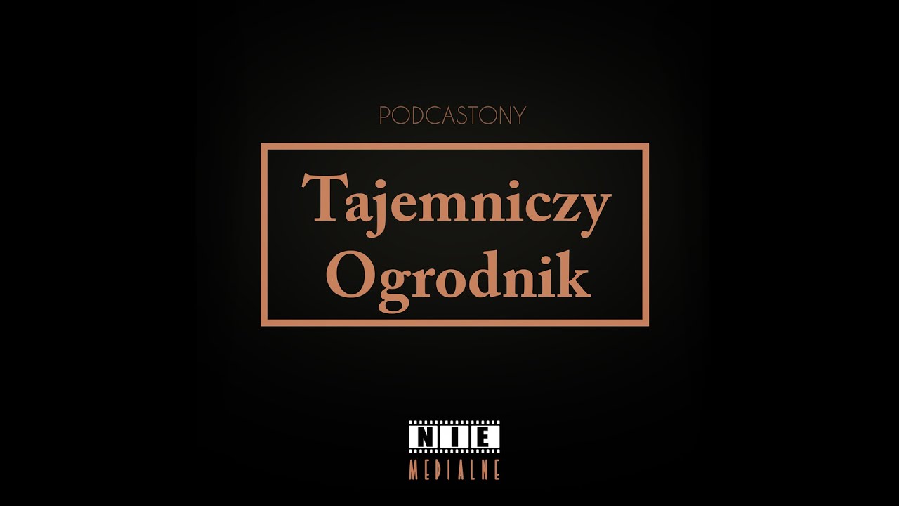 Tajemniczy Ogrodnik - #niemedialne23