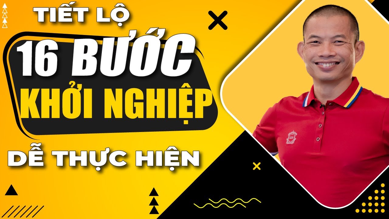 Tiết lộ 16 bước để Khởi nghiệp kinh doanh Thành công rất Dễ thực hiện  | Phạm Thành Long