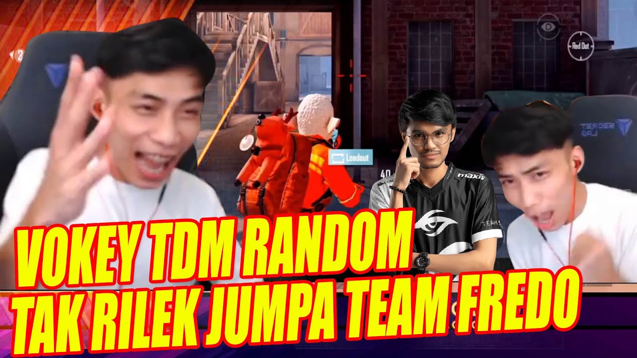 VOKEY TAK RILEK TDM RANDOM JUMPA TEAM FREDO !! B4NTAI ABANG FUAD