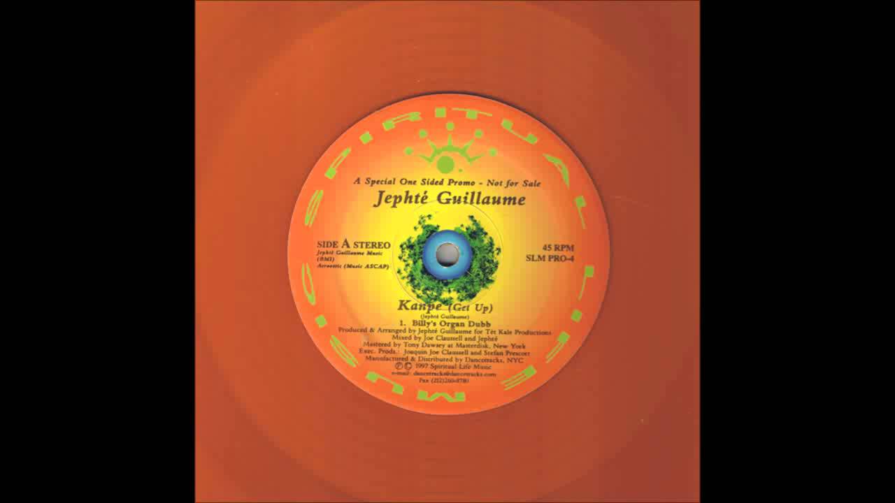 (1997) Jephté Guillaume - Kanpe (Get Up) [Joe Claussell Billy's Organ Dub Mix]