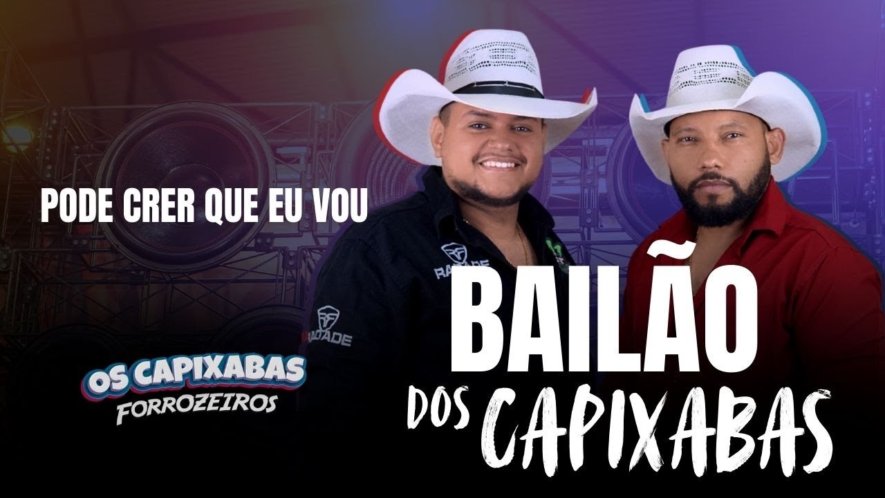 Bail&atilde;o dos Capixabas Forrozeiros Pode Crer Que Eu Vou (Ep.01)  Clipe Oficial
