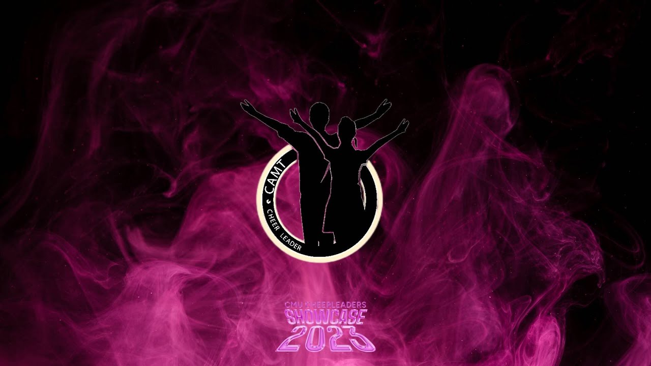 CMU CHEERLEADERS SHOWCASE 2023 : COLLEGE OF ARTS, MEDIA AND TECHNOLOGY