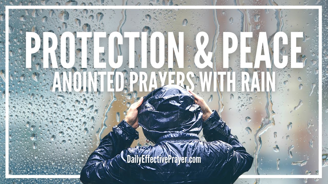 POWERFUL PRAYERS (WITH RAIN) | Encouraging and Anointed Prayer For Protection & Peace