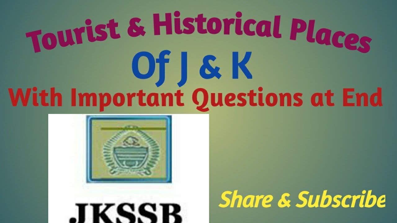 Toursist and important historical places Of J and k With important questions asked by JKSSB