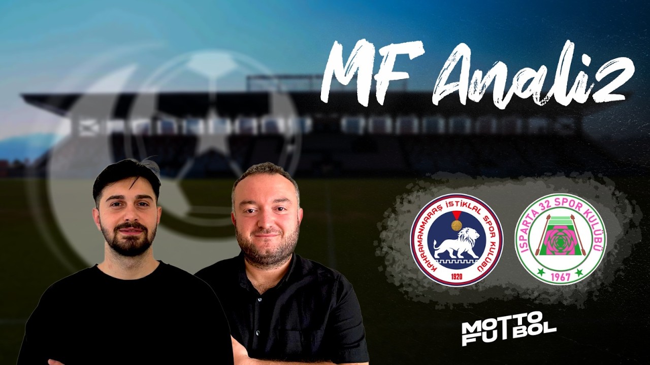 Kahramanmaraş İstiklalspor - Isparta 32 Maç Değerlendirmesi