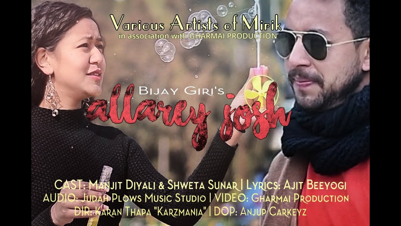 Allarey Josh - New Nepali Song || Bijay Giri 