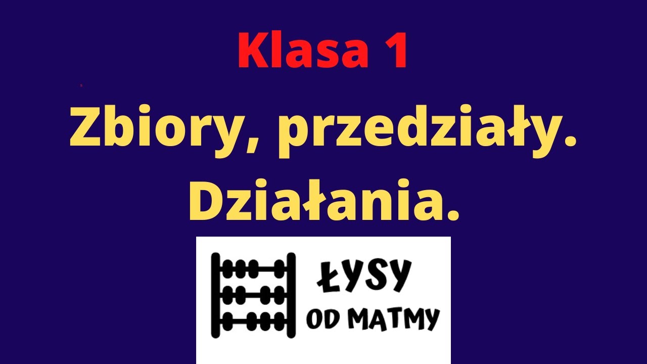 zbiory i przedziały. Działania na zbiorach i przedziałach.