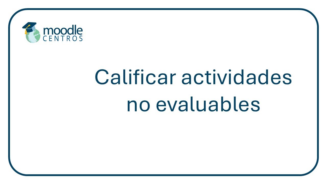 Moodle Centros: calificar actividades no evaluables (julio 2024)