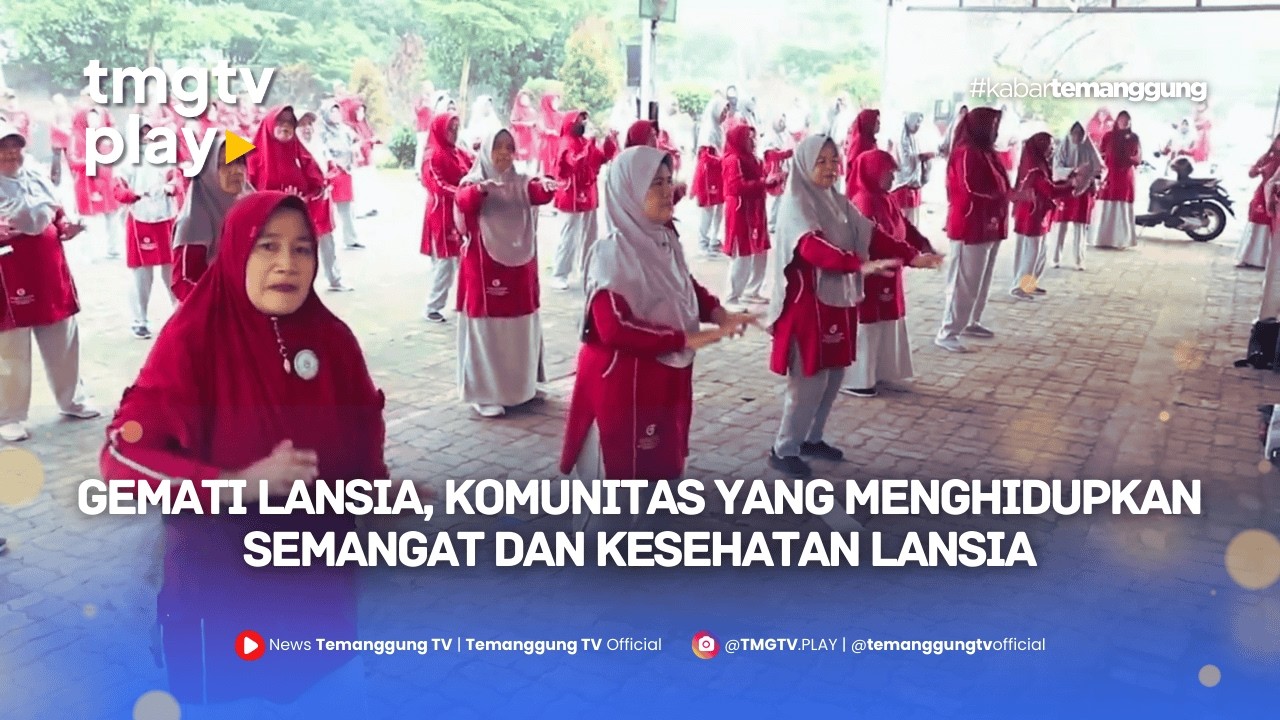 GEMATI LANSIA, KOMUNITAS YANG MENGHIDUPKAN SEMANGAT DAN KESEHATAN LANSIA