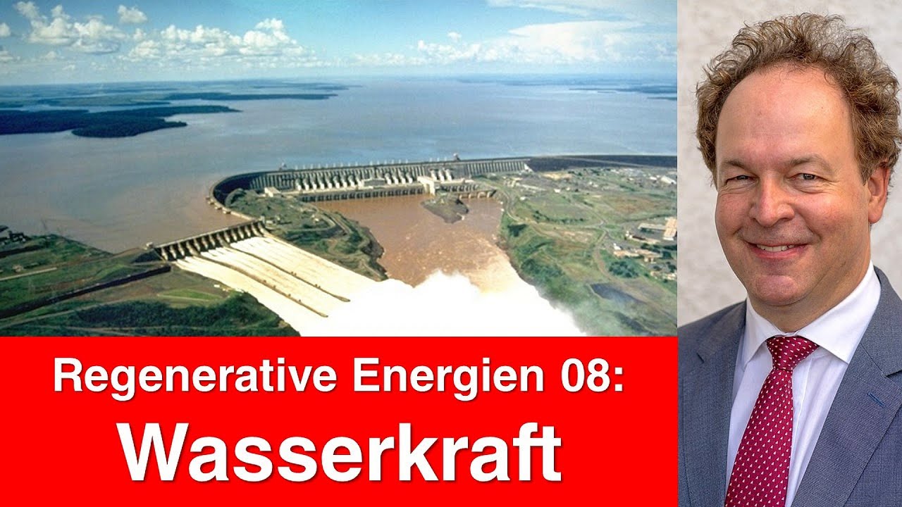 Regenerative Energien 08 - Nutzung der Wasserkraft