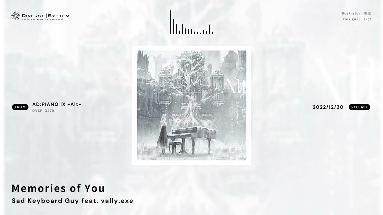 [Official] Memories of You / Sad Keyboard Guy feat. vally.exe [AD:PIANO IX -Alt-]