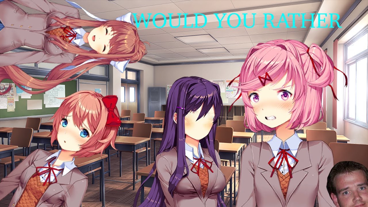 (DDLC Mod) Would you Rather