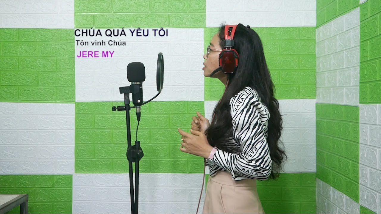 CHÚA QUÁ YÊU TÔI [ Tôn vinh Chúa  JERE MY