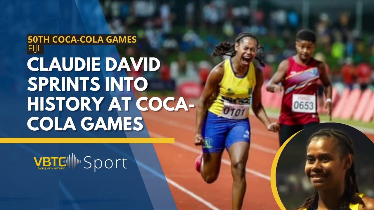 Vanuatu’s rising star Claudie David sprints into history at Coca-Cola games in Fiji | VBTC Sport