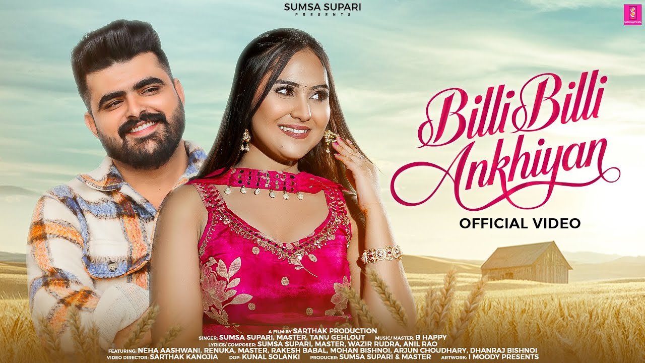 Official Video - Billi Billi Ankhiyan | Sumsa Supari | Master | Neha Ashwani | New Love Song 2025