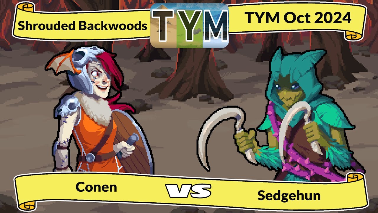 TYM October - Conen (Ragna) vs Sedgehun (Sedge) - Shrouded Backwoods